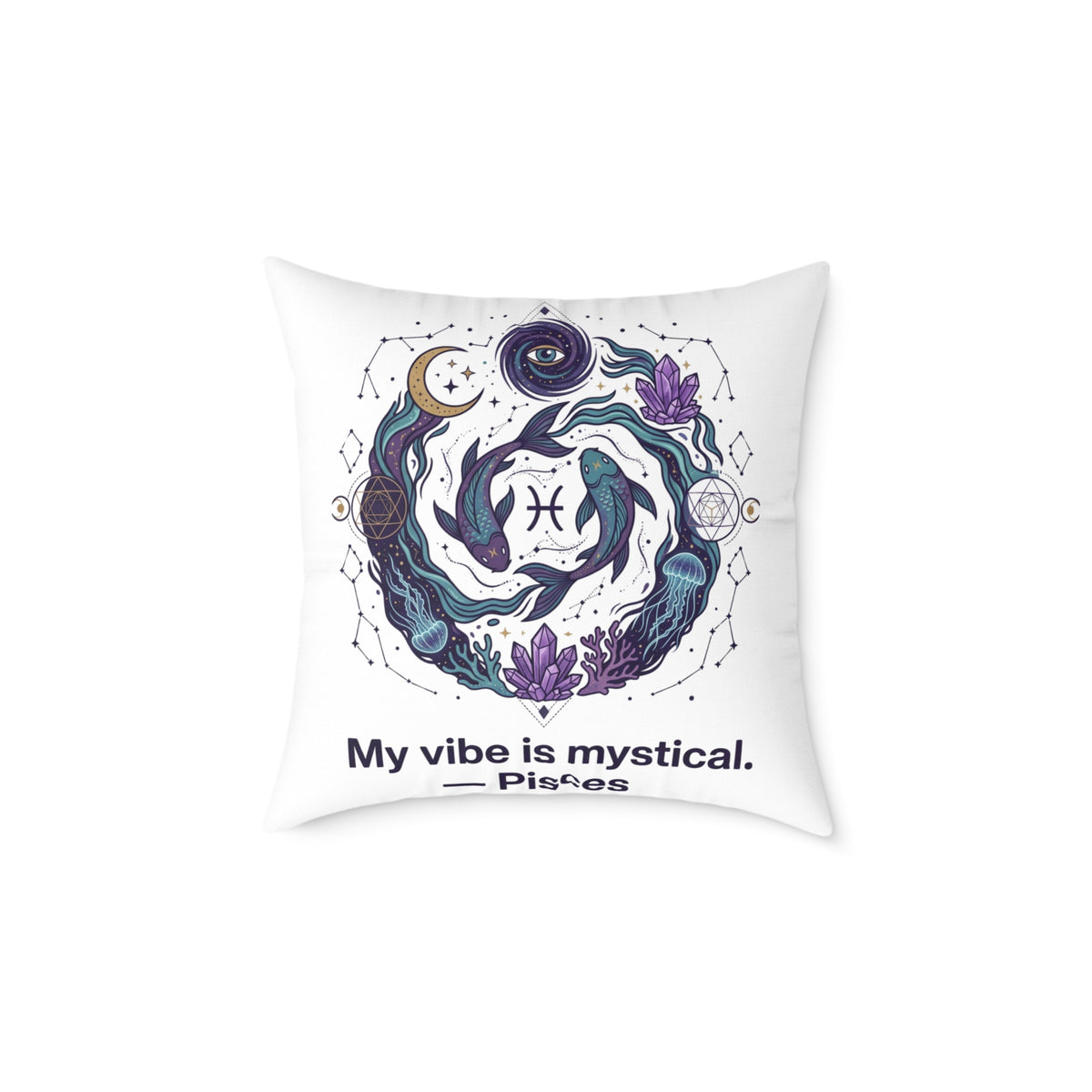 Pisces Zodiac My Vibe Is Mystical Square Poly Canvas Pillow