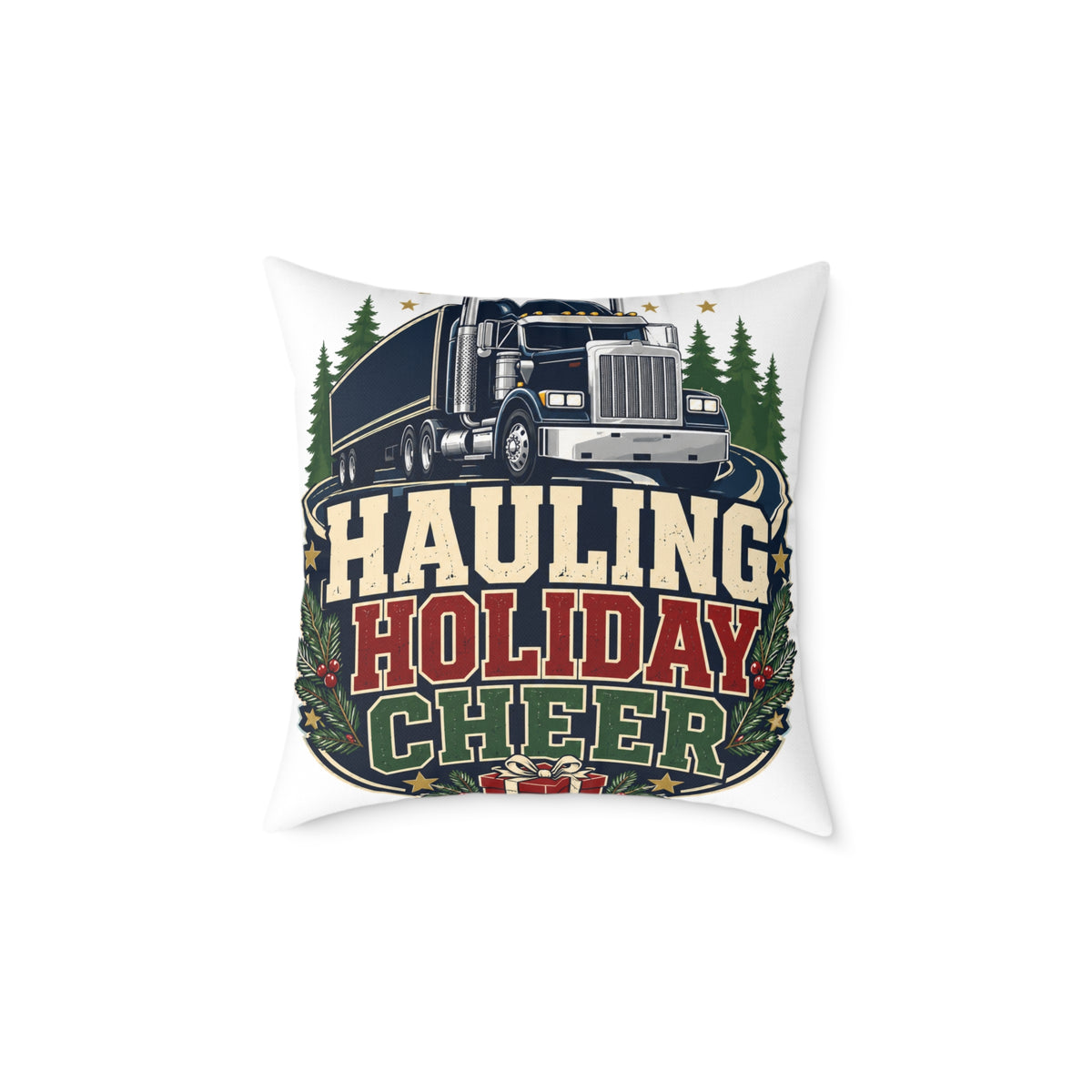Hauling Holiday Cheer Modern Day Christmas Square Poly Canvas Pillow