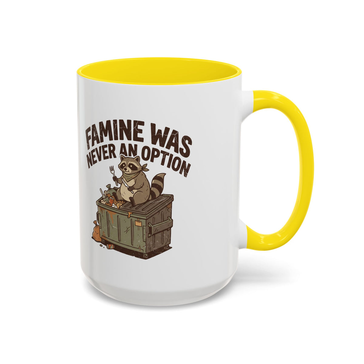 Funny And Witty "Famine Was Never An Option" Accent Coffee Mug (11, 15oz)