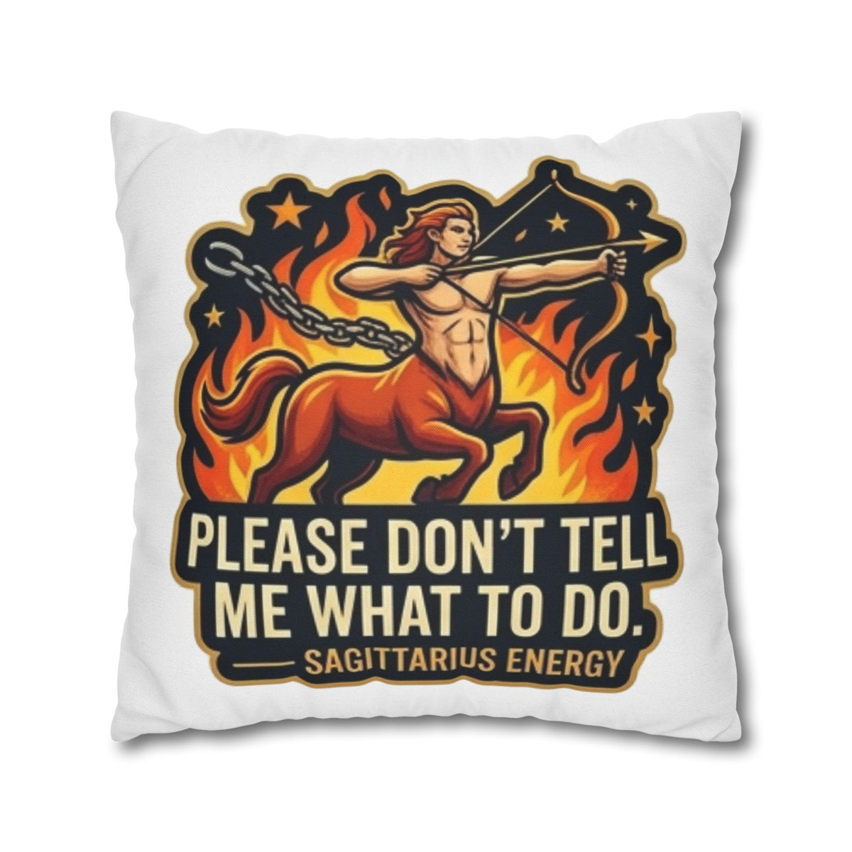 Sagittarius Energy Pillowcase – “Please Don’t Tell Me What To Do” Zodiac Throw Pillow