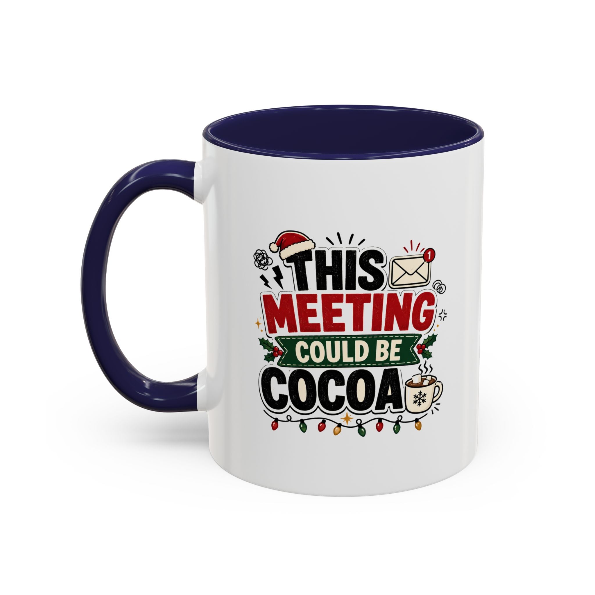 Modern Day Christmas This Meeting Could Be Cocoa Accent Coffee Mug — Holiday Office Christmas Coffee Cup
