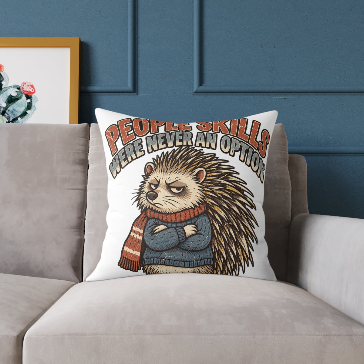 Square Pillow —Funny  ‘People Skills Were Never an Option’ Grumpy Hedgehog Decorative Throw Pillow