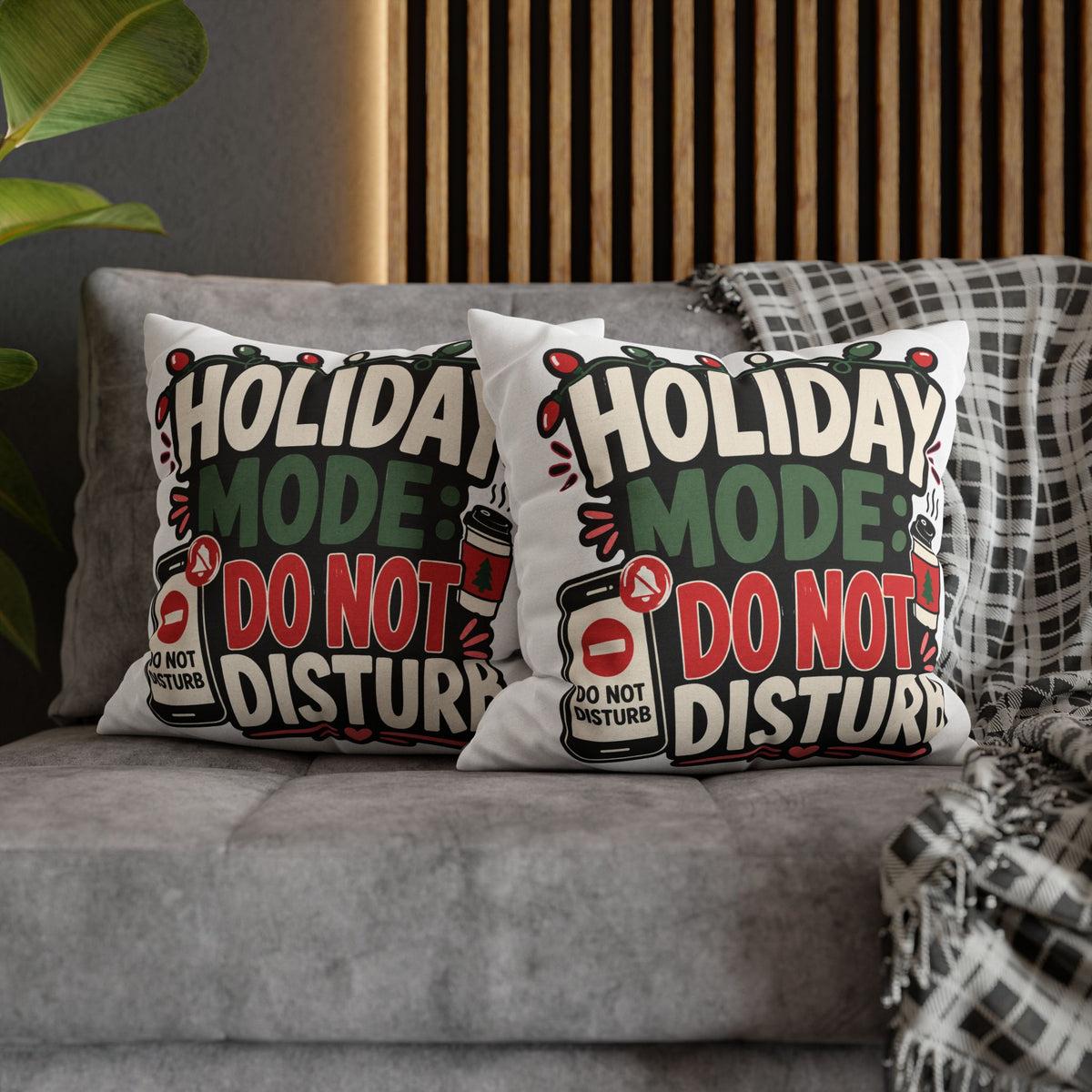 Holiday Mode Do Not Disturb Pillowcase  Modern Day Christmas — Festive Christmas Decor Cushion Cover