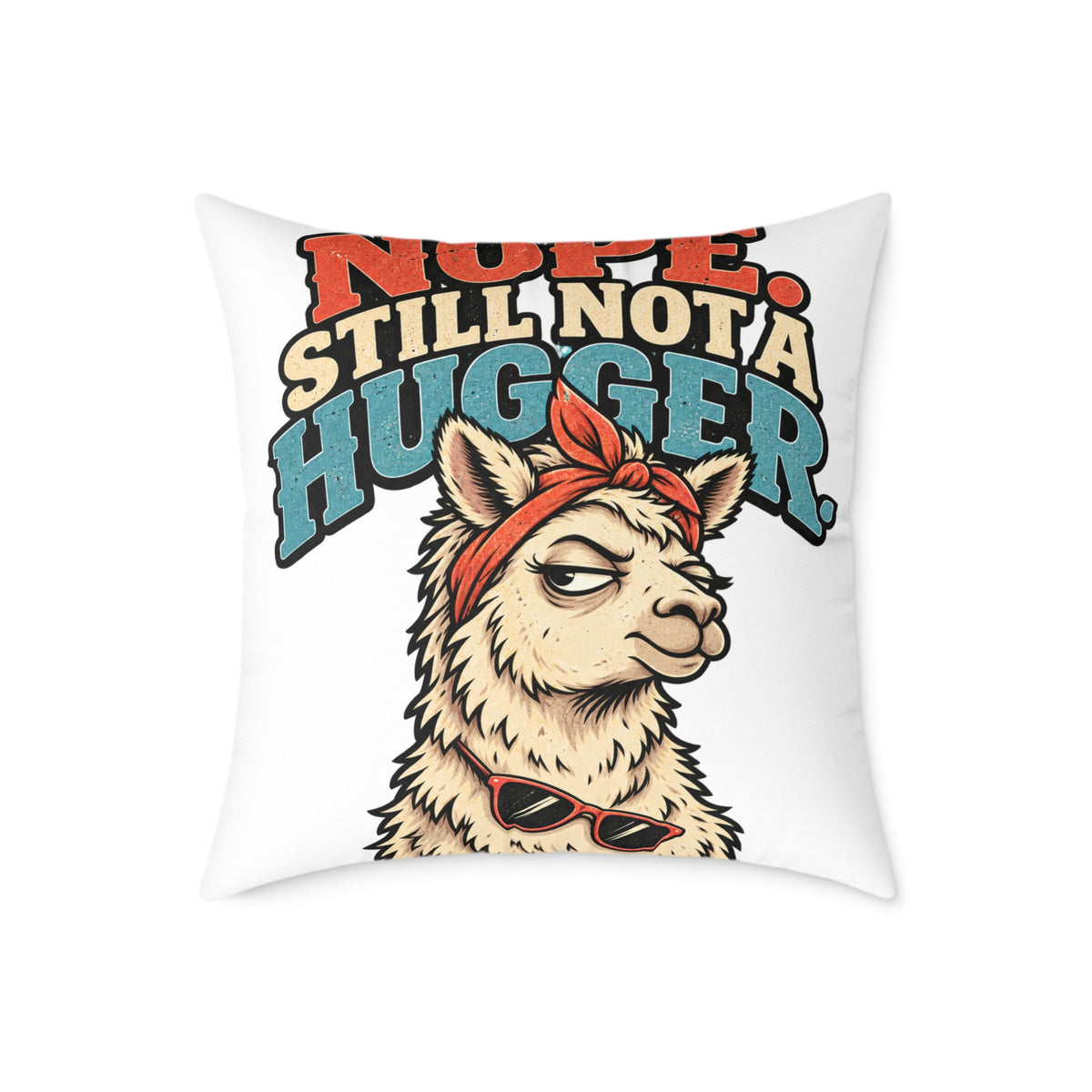 Nope Still Not a Hugger Pillow — Funny Llama Throw Pillow for Introverts