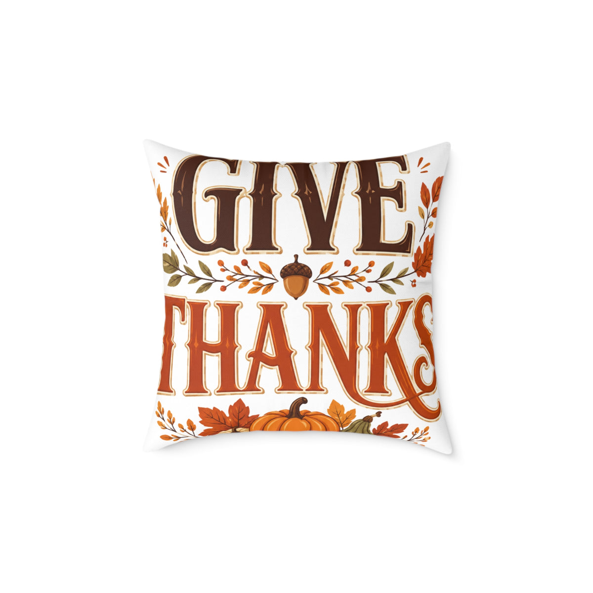 Thanksgiving Give Thanks Fall Pillow — Thanksgiving Decorative Throw Pillow