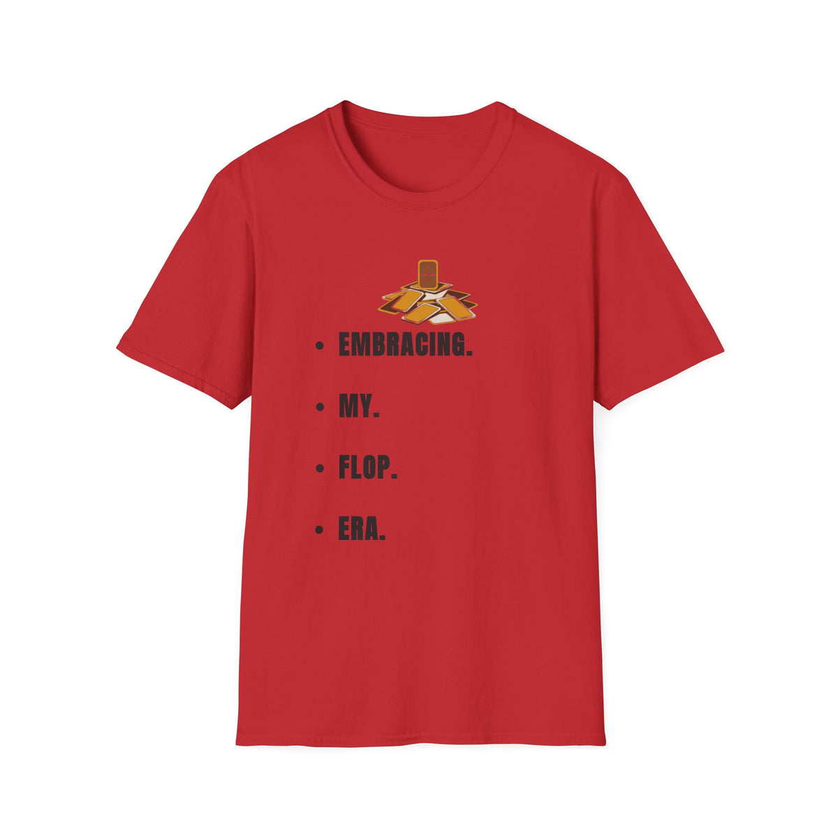 T-Shirt — Embracing My Flop Era Graphic Tee - Trending Now - September 2026
