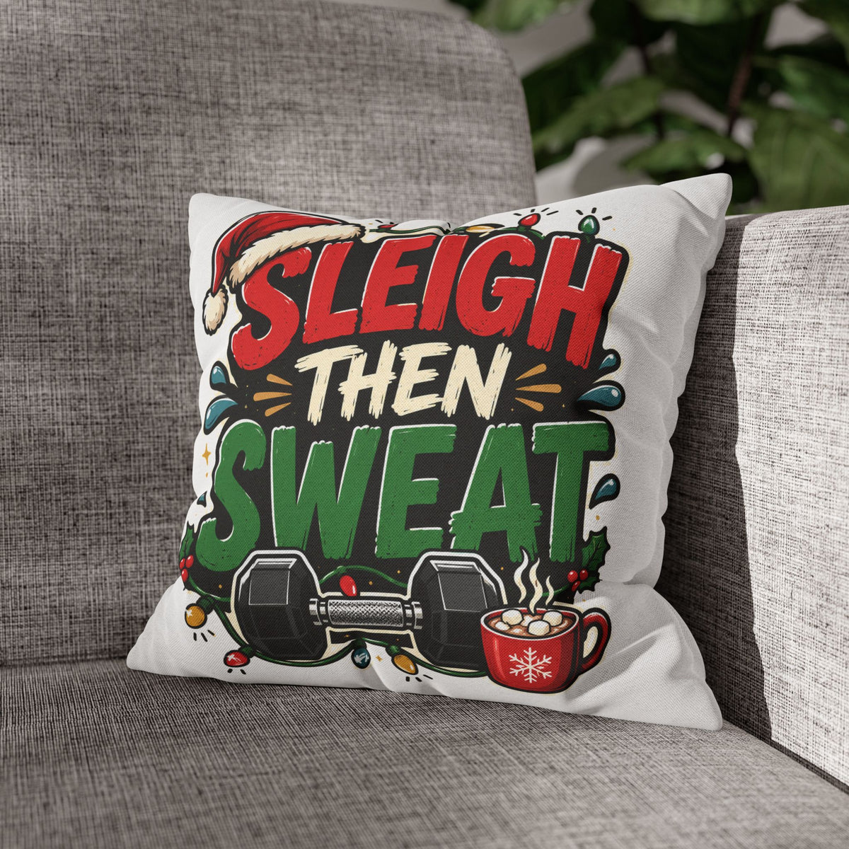 Sleigh Then Sweat Pillowcase  Modern Day Christmas — Festive Fitness Holiday Cushion Cover