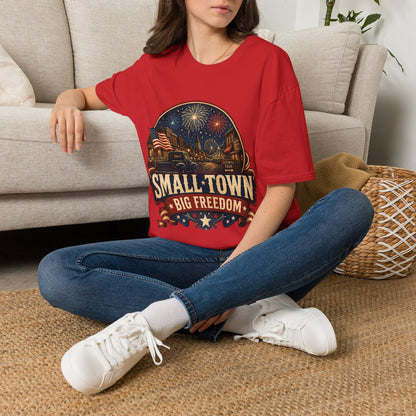 Small Town Big Freedom T-Shirt — Patriotic 4th of July Fireworks Tee