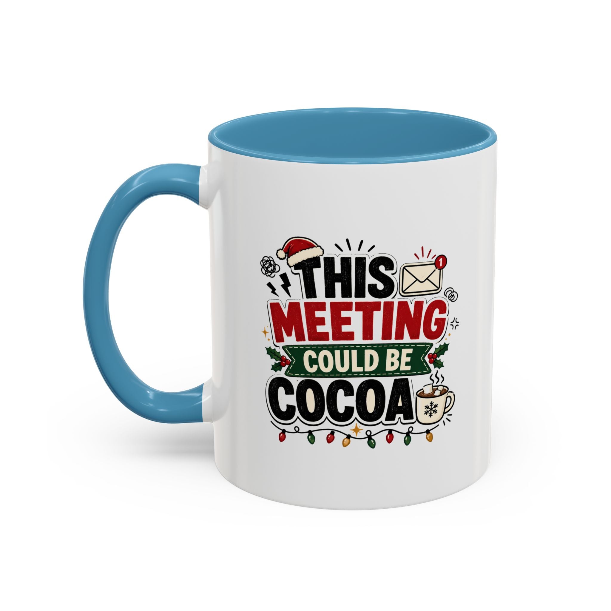 Modern Day Christmas This Meeting Could Be Cocoa Accent Coffee Mug — Holiday Office Christmas Coffee Cup