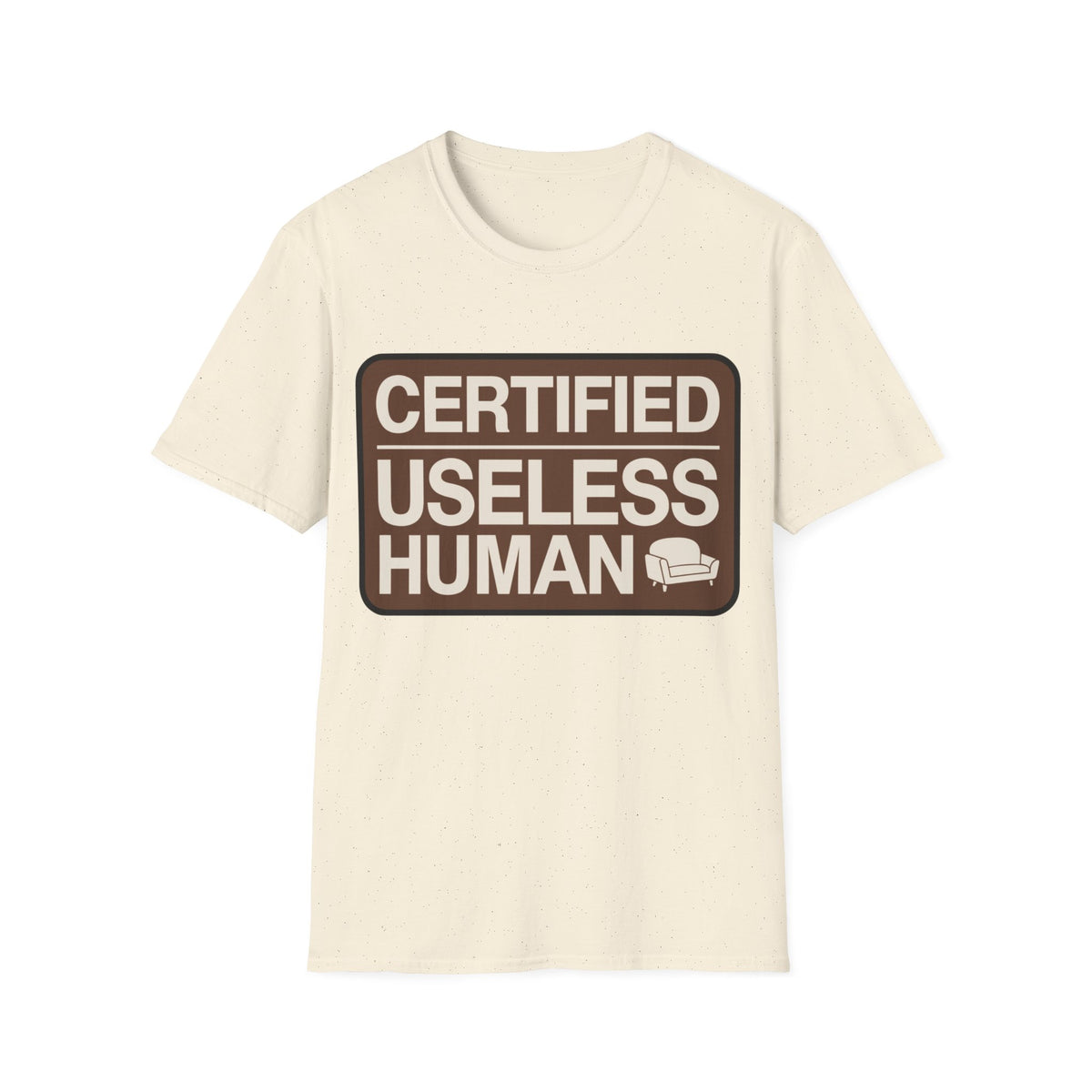 Certified Useless Human T-Shirt - Trending Now - August 2026