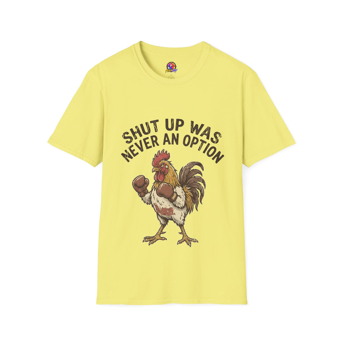 Rooster Boxing T‑Shirt – "Shut Up Was Never an Option" Funny Farm Animal Tee