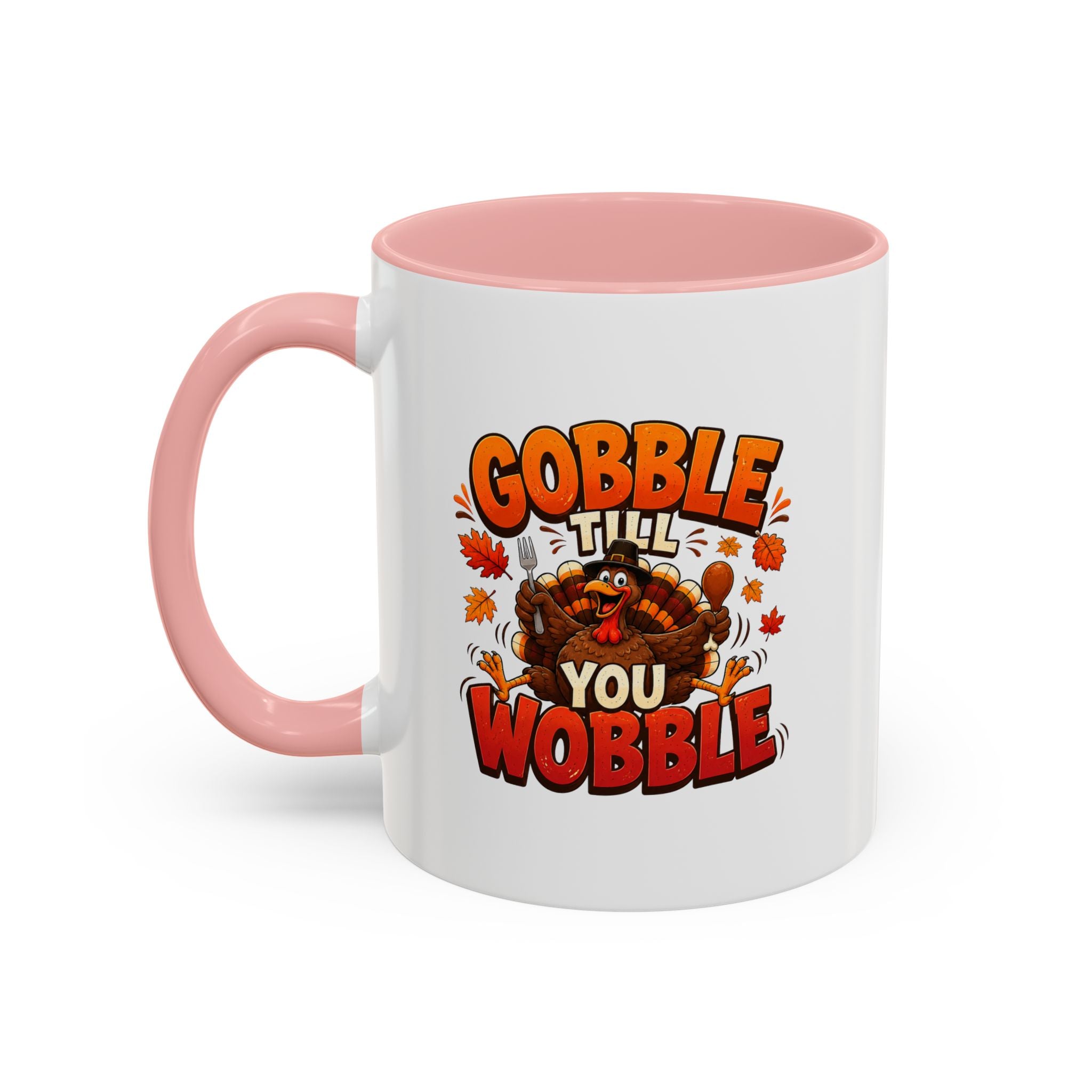 Thanksgiving Mug Gobble ’Til You Wobble Thanksgiving Coffee Mug