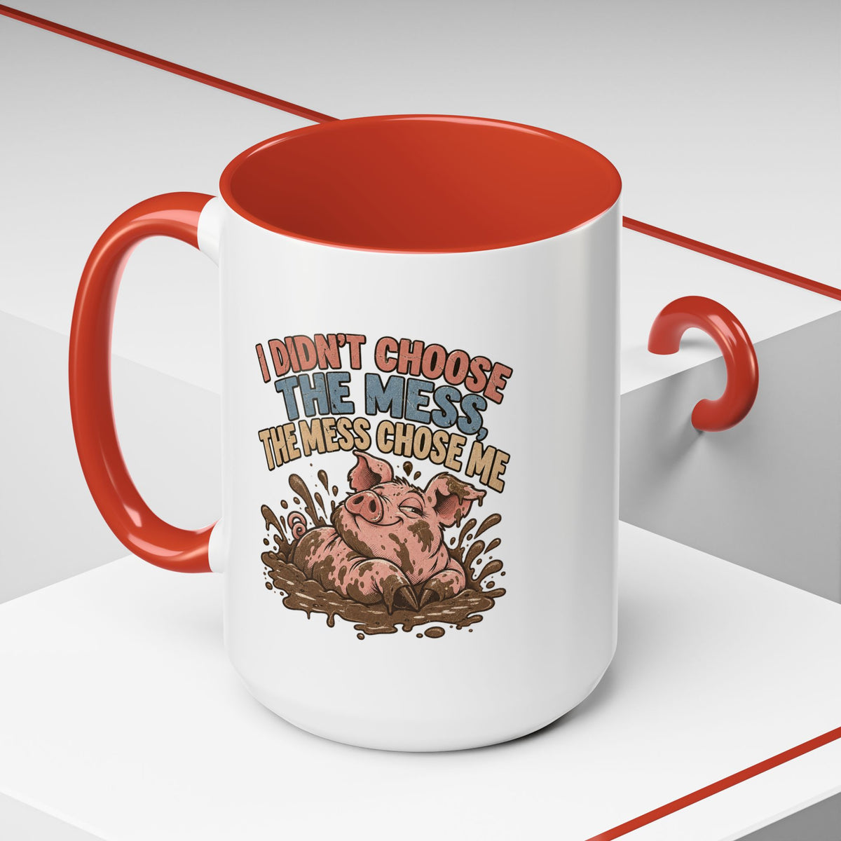 Funny And Witty "I Don't Choose The Mess" Accent Coffee Mug (11, 15oz)