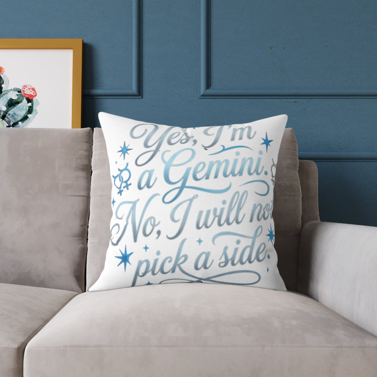 Gemini Zodiac Yes I'm A Gemini. No, I will Not Pick A Side Square Poly Canvas Pillow