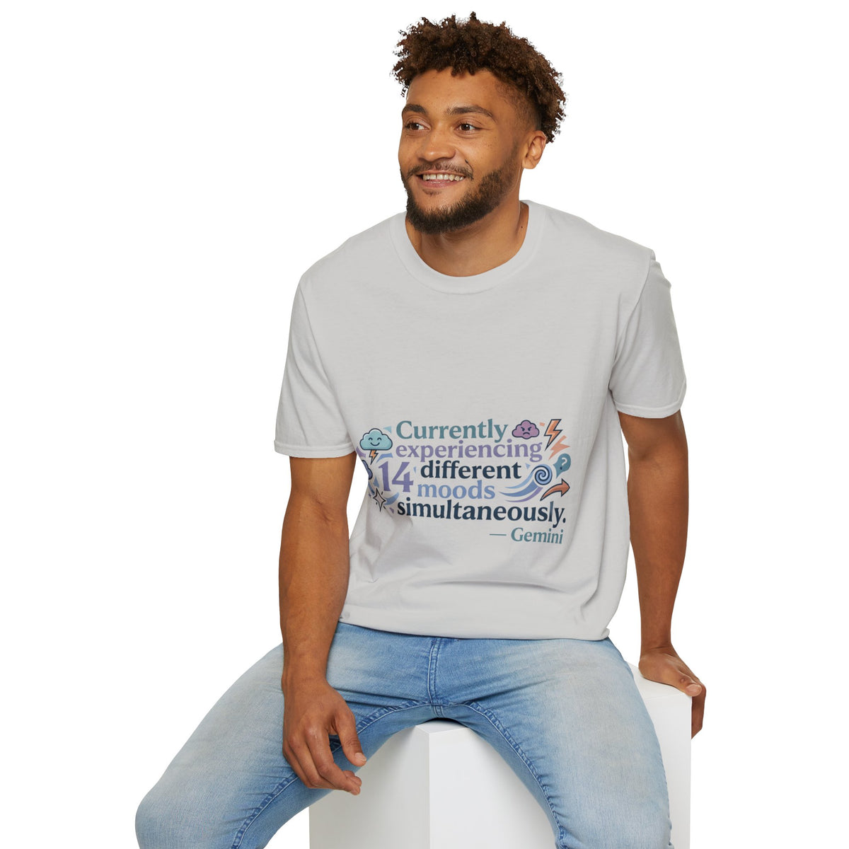 Currently Experiencing 14 Different Moods Simultaneously T-Shirt