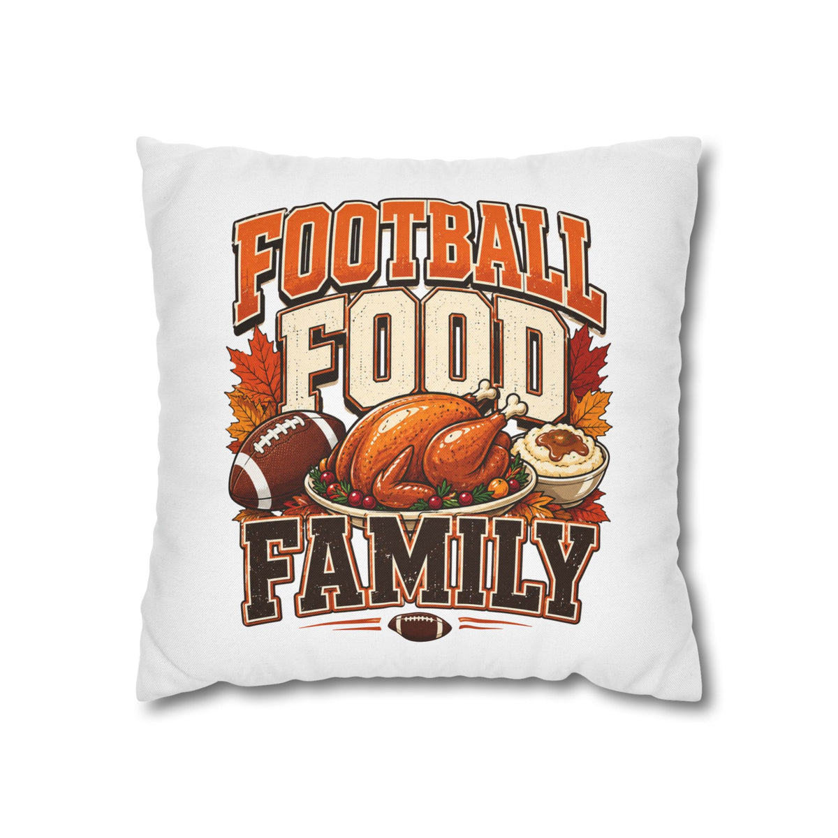 Thanksgiving Football, Food & Family Throw Pillowcase — Thanksgiving Game Day Decoration