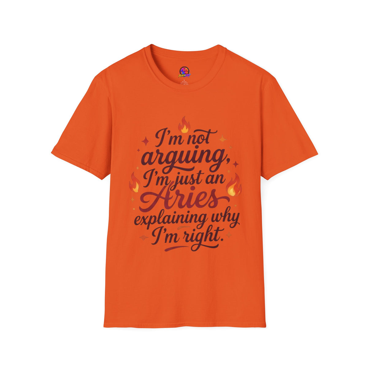 Aries Zodiac Tee — “I’m Not Arguing, I’m Just an Aries Explaining Why I’m Right”