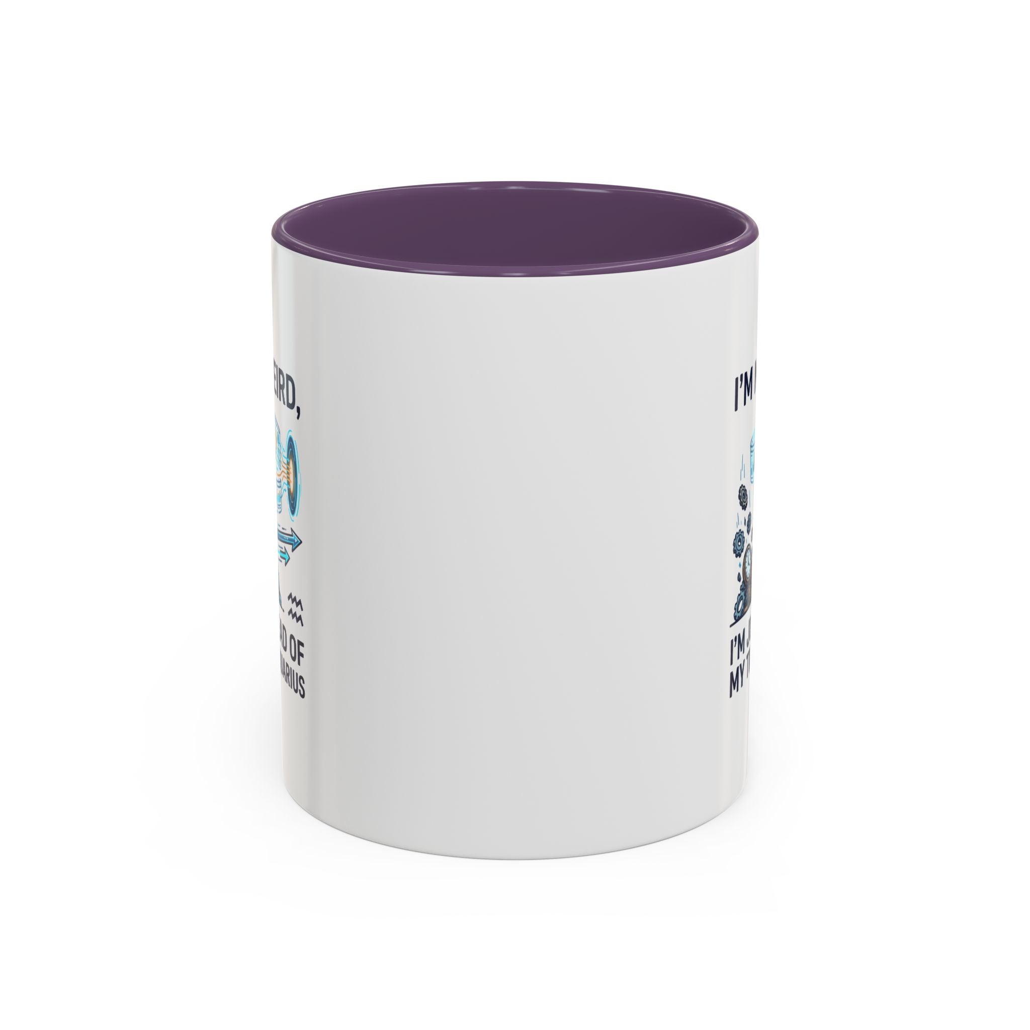Aquarius Zodiac Coffee Mug — "I'm Not Weird, I'm Just Ahead of My Time" Accent Mug