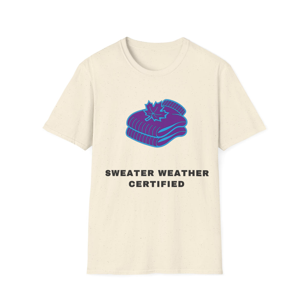 Sweater Weather T-Shirt — "Sweater Weather Certified" Cozy Fall Graphic Tee - Trending Now - September 2026