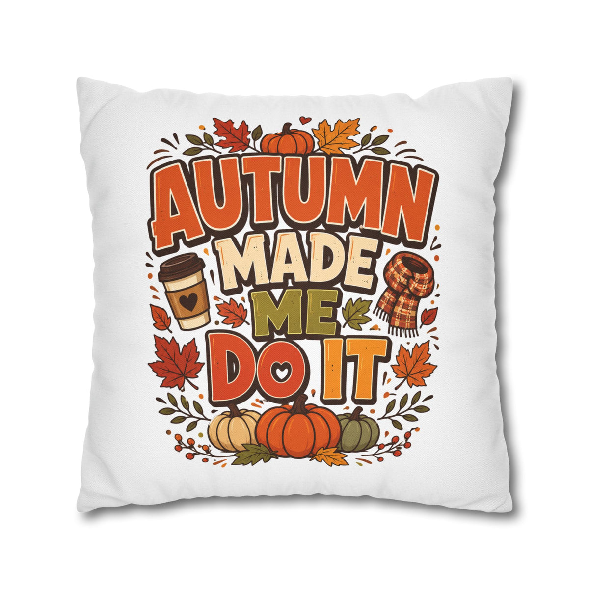 Thanksgiving Autumn Made Me Do It Throw Pillow