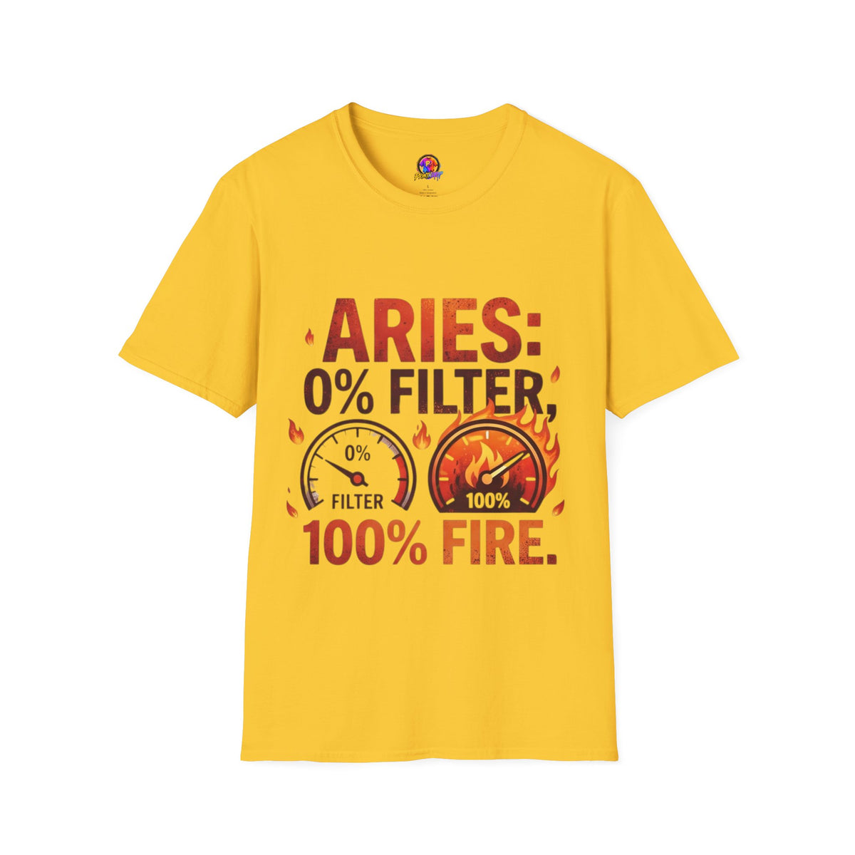 Aries T-Shirt — "Aries: 0% Filter, 100% Fire" Bold Zodiac Tee