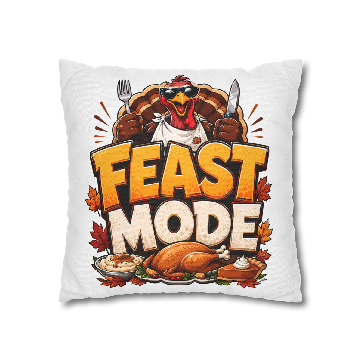 Feast Mode Thanksgiving Pillowcase — Turkey Dinner Decorative Throw Pillow Cover
