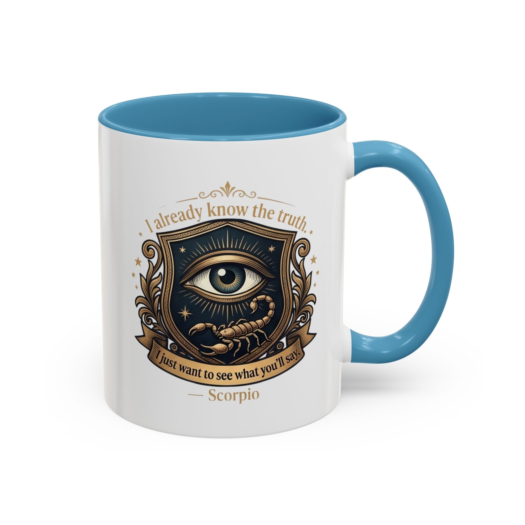 Scorpio Accent Coffee Mug — "I Already Know the Truth" Astrology Zodiac Mug