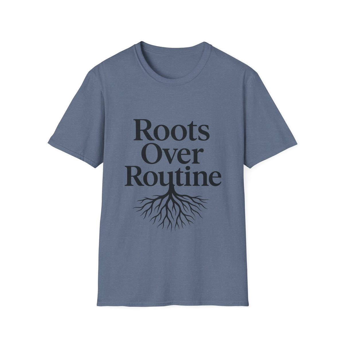 Roots Over Routine T-Shirt- Trending Now - September 2026