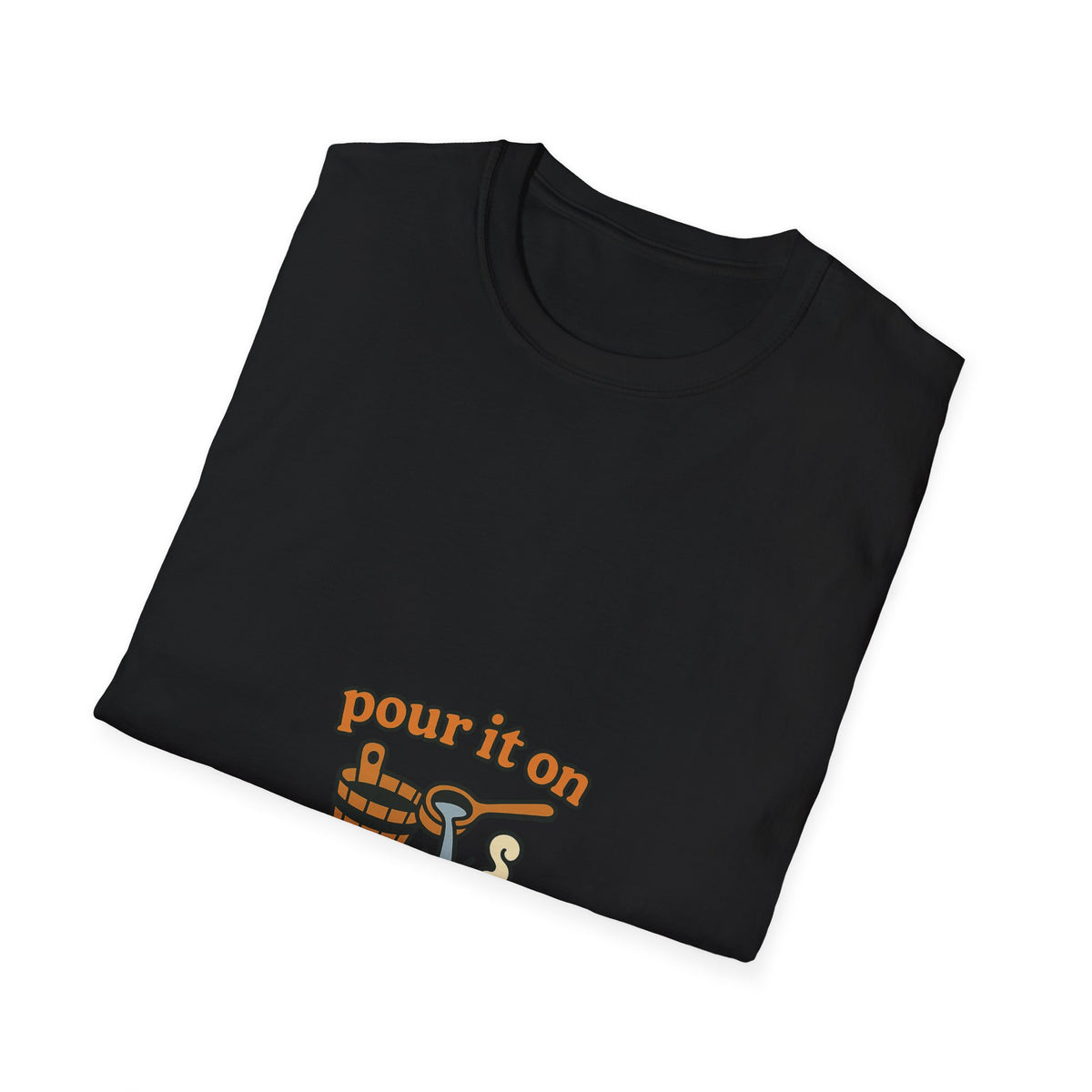 "Pour It On" Retro Sauna Bucket Graphic Tee - Funny Sauna Culture White T-Shirt - Trending Now - September 2026