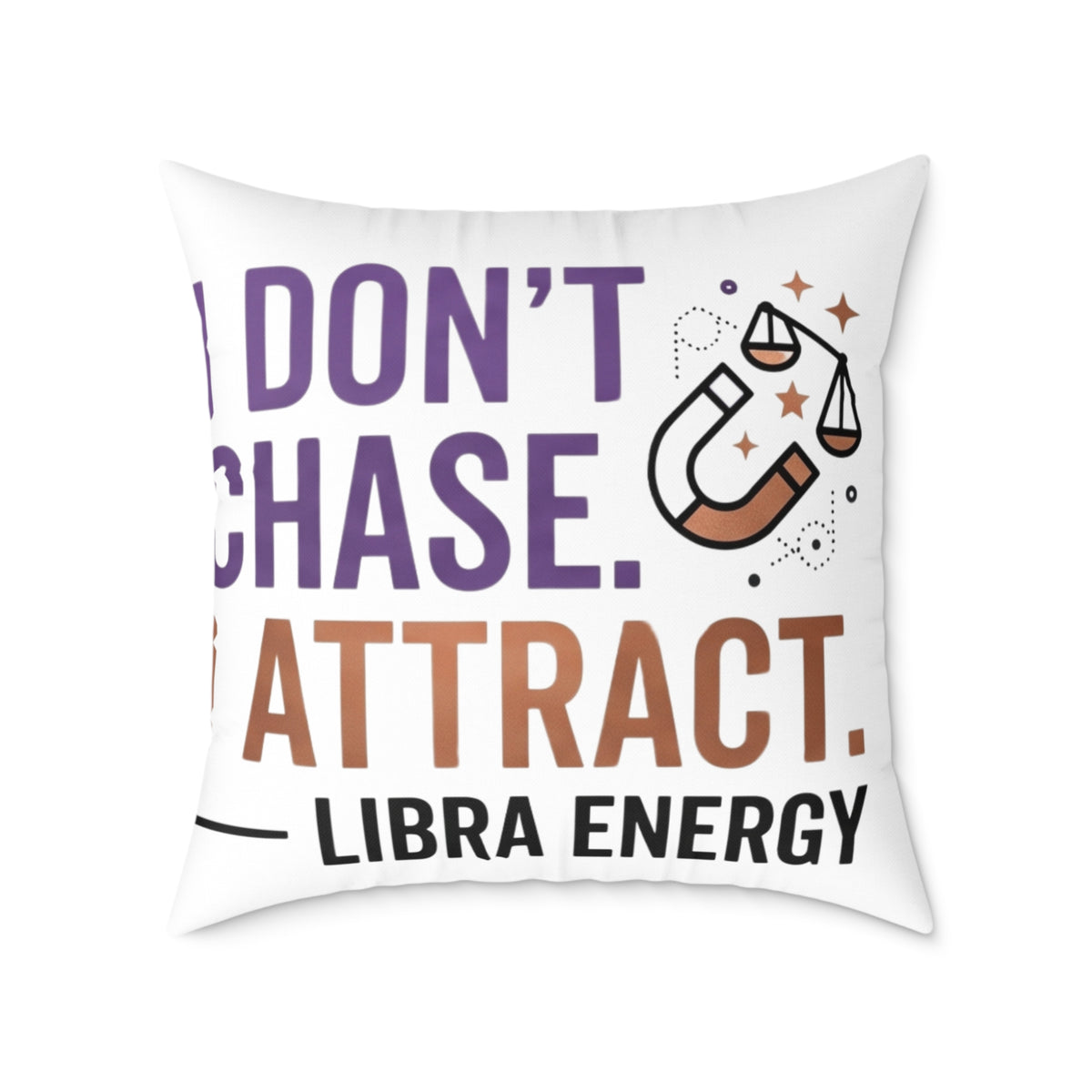 Libra Zodiac I Don't Chase I Attract Square Poly Canvas Pillow
