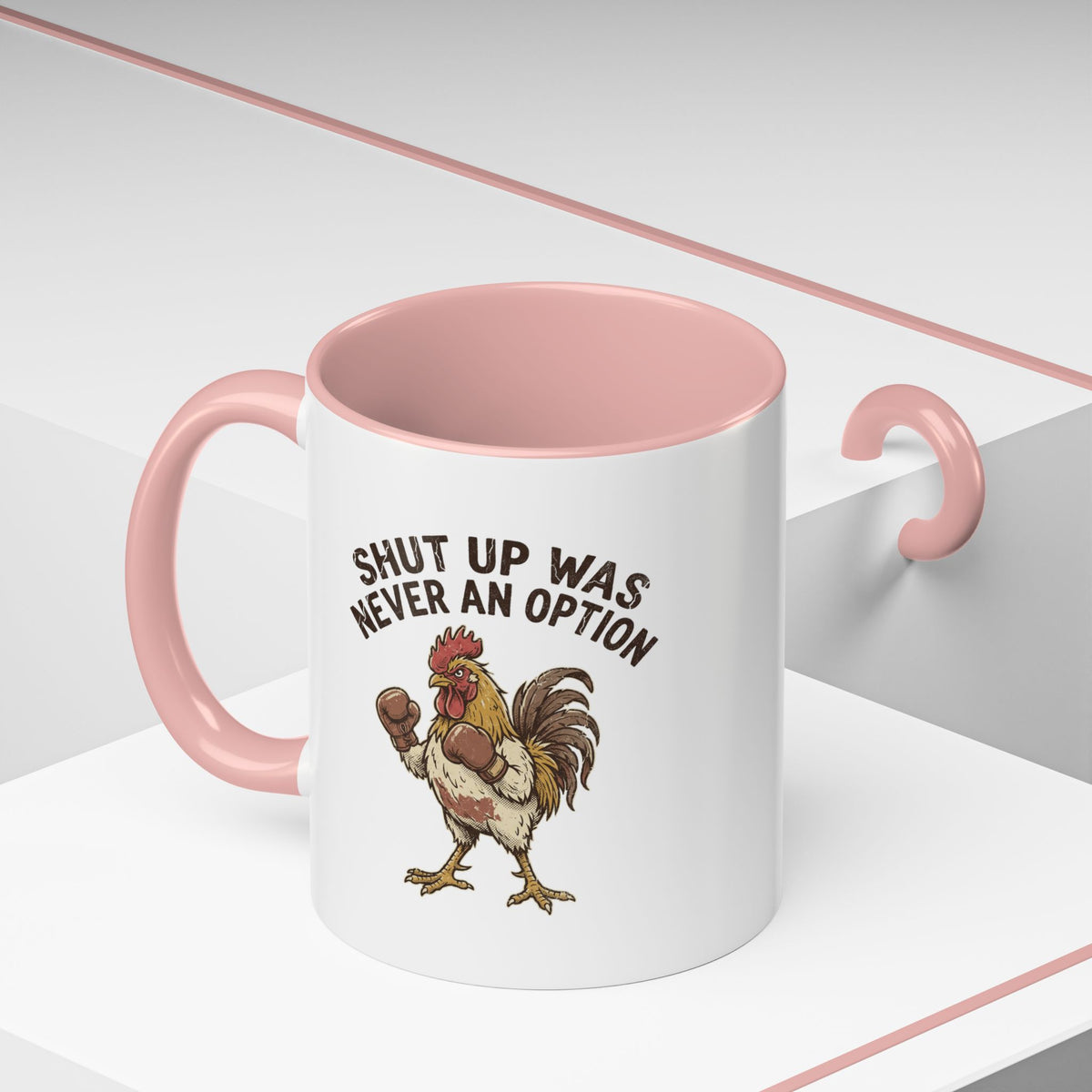 "Shut Up Was Never An Option" Funny And Witty Accent Coffee Mug (11, 15oz)