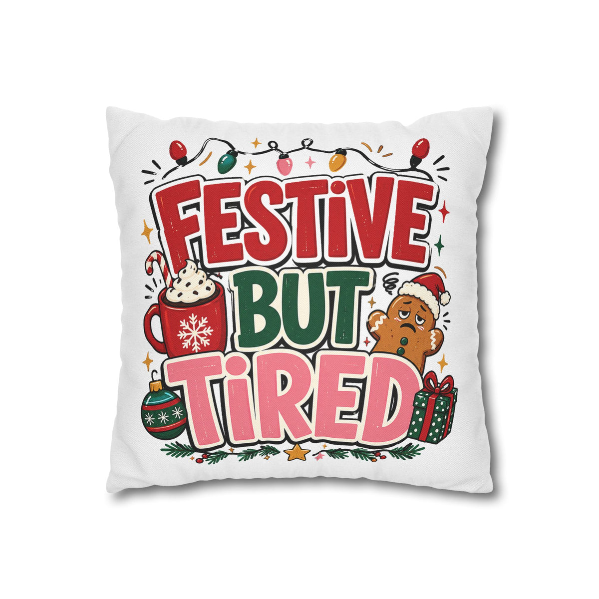 Festive But Tired Holiday Pillowcase Modern Day Christmas