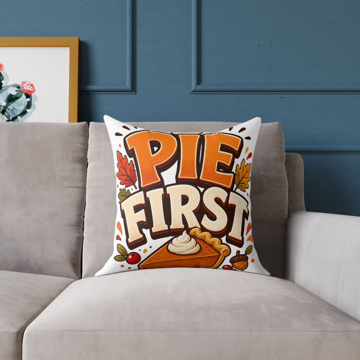 Thanksgiving Pie First Throw Pillow — Thanksgiving Decor Pillow with Pumpkin Pie Graphic