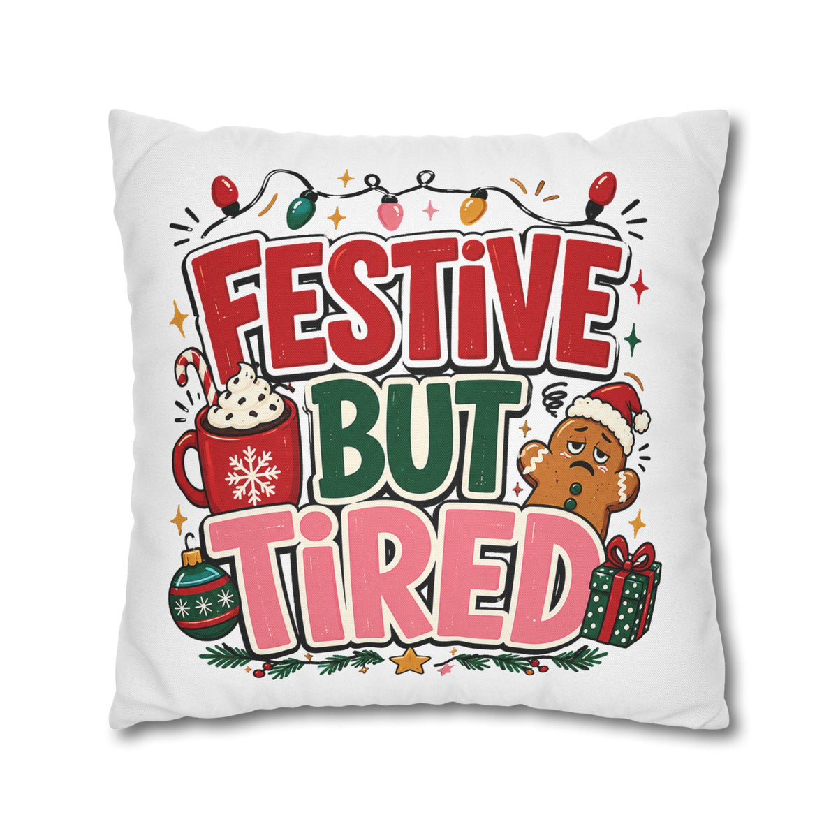 Festive But Tired Holiday Pillowcase Modern Day Christmas