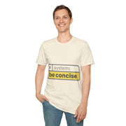 Be Concise UI System Message T-Shirt, Funny AI Tech Developer Prompt Tee - Trending Now - September 2026