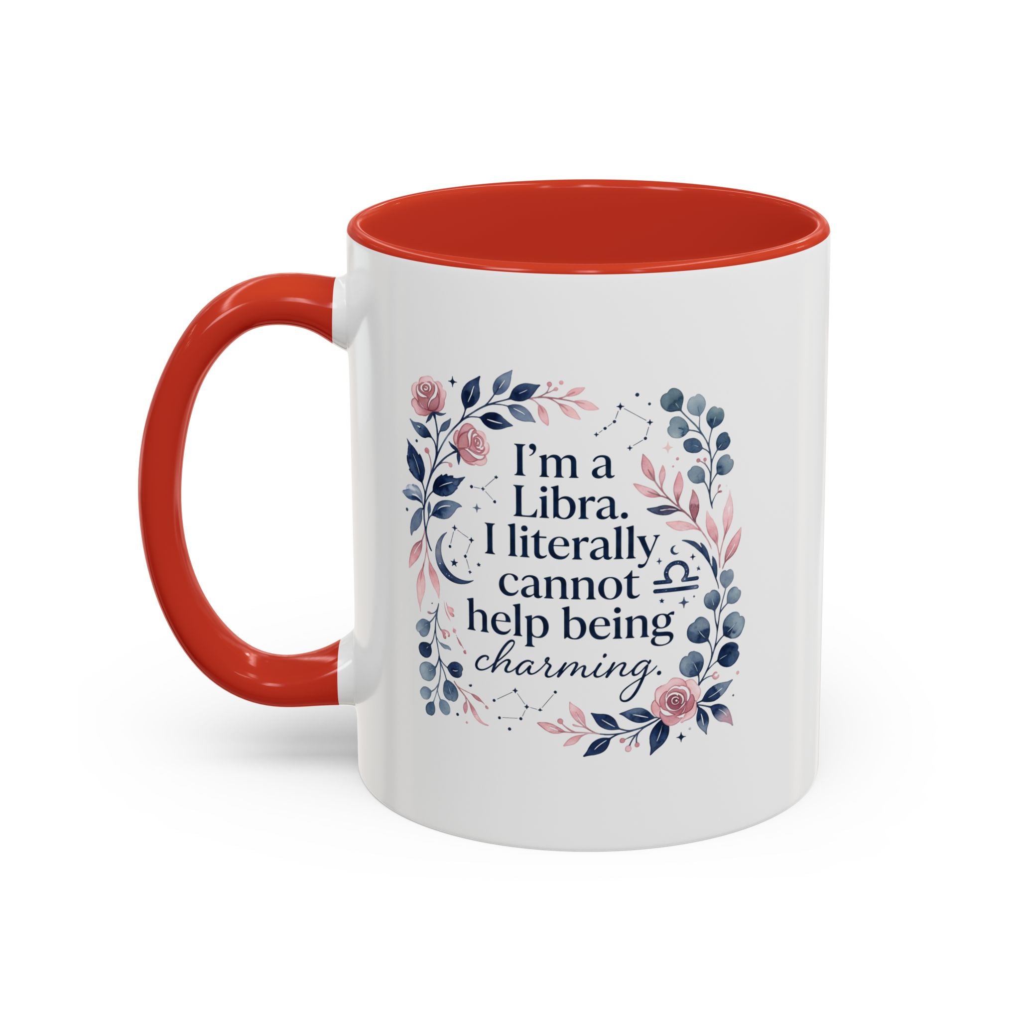 Libra Coffee Mug — "I’m a Libra. I literally cannot help being charming." Floral Accent Tea Mug