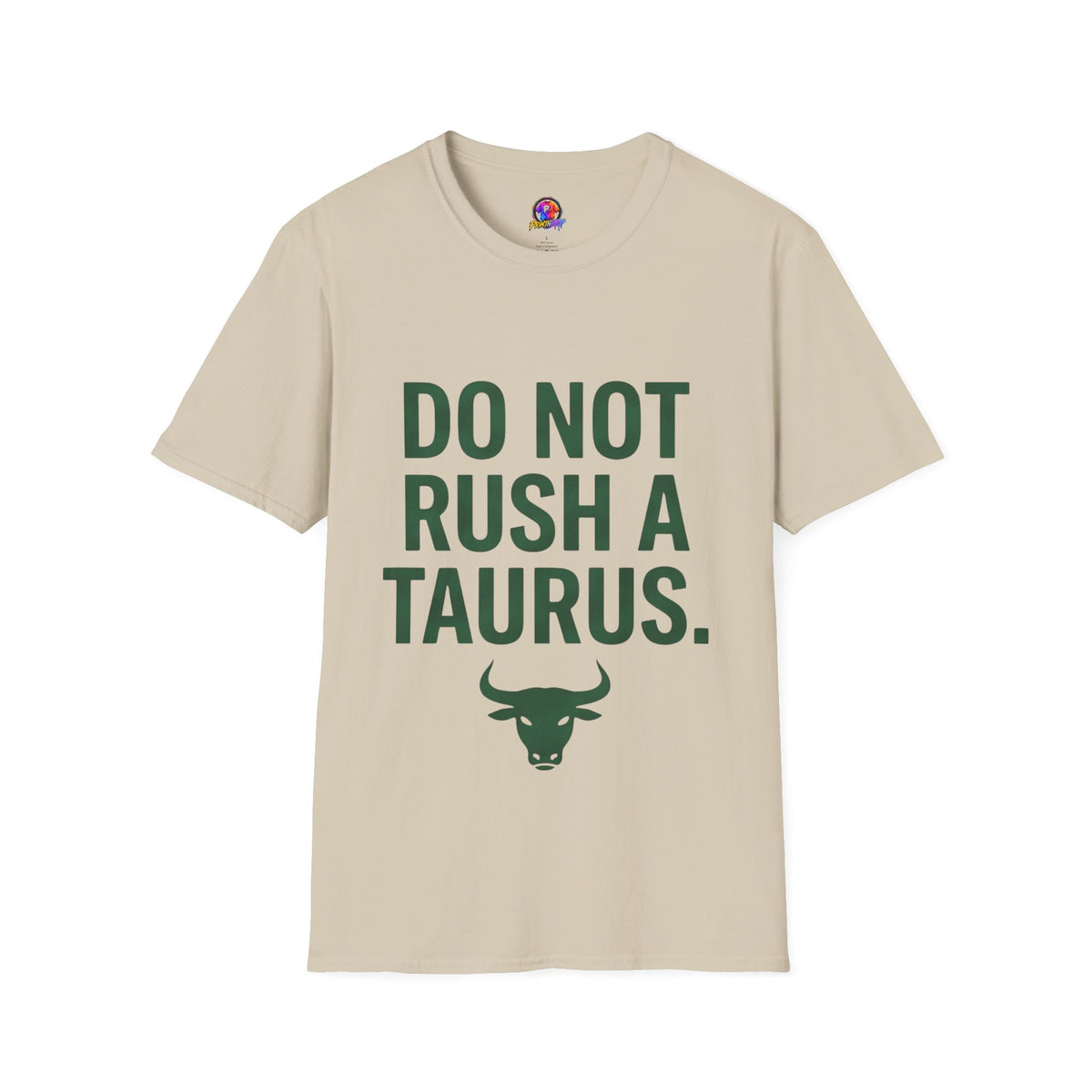 Do Not Rush a Taurus T‑Shirt — Funny Zodiac Astrology Tee