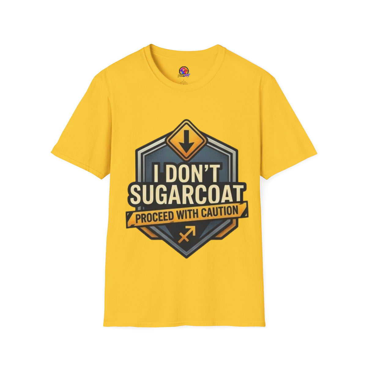 I Don't Sugarcoat T-Shirt — Funny Bold Graphic Tee (Proceed With Caution)