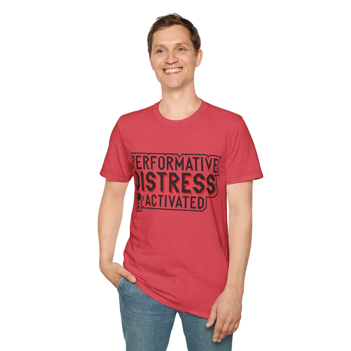 Performative Distress Activated T-Shirt - Trending Now - August 2026