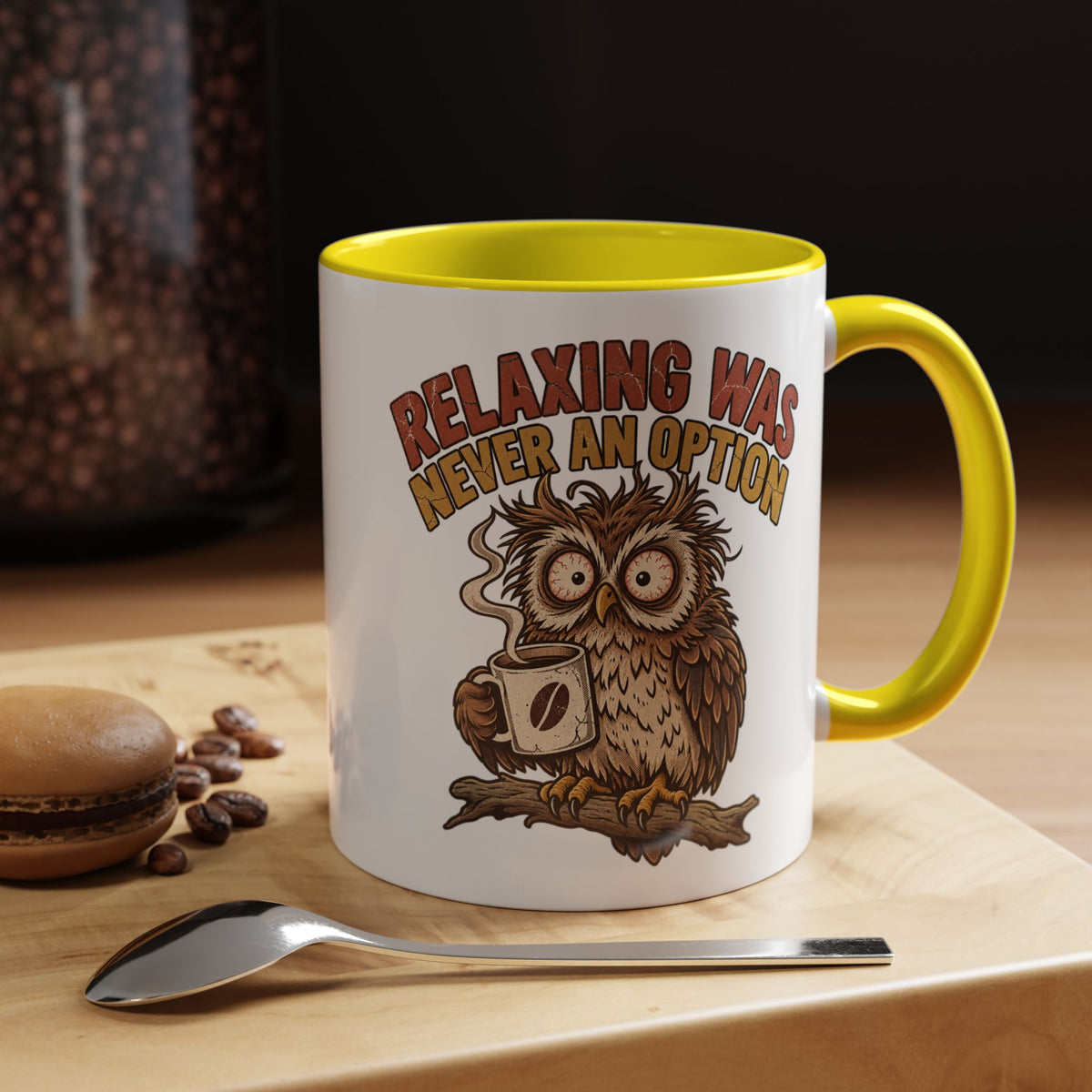 Funny And Witty "Relaxing Was Never An Option" Accent Coffee Mug (11, 15oz)