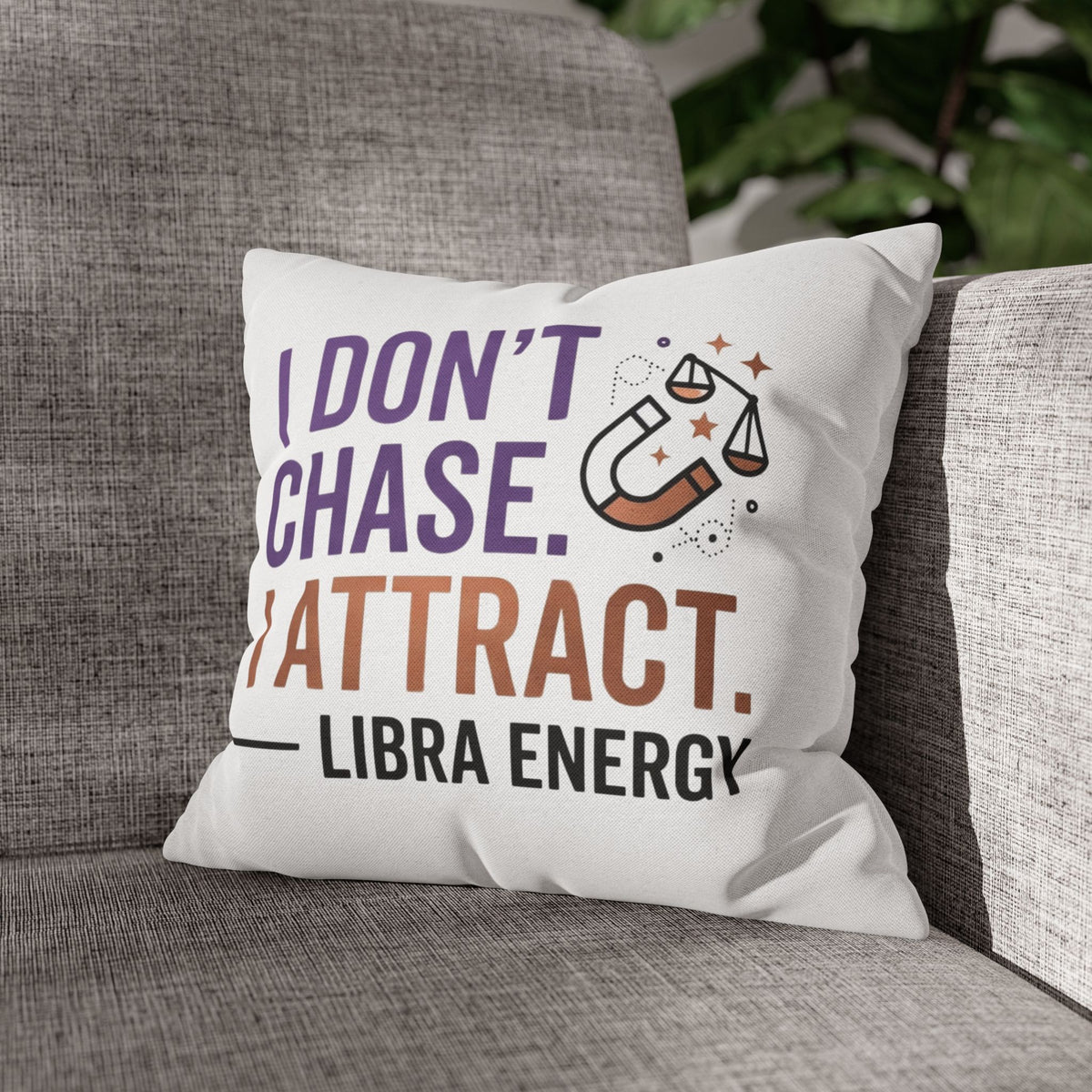 Libra Zodiac I Do Not Chase, I Attract Spun Polyester Square Pillowcase