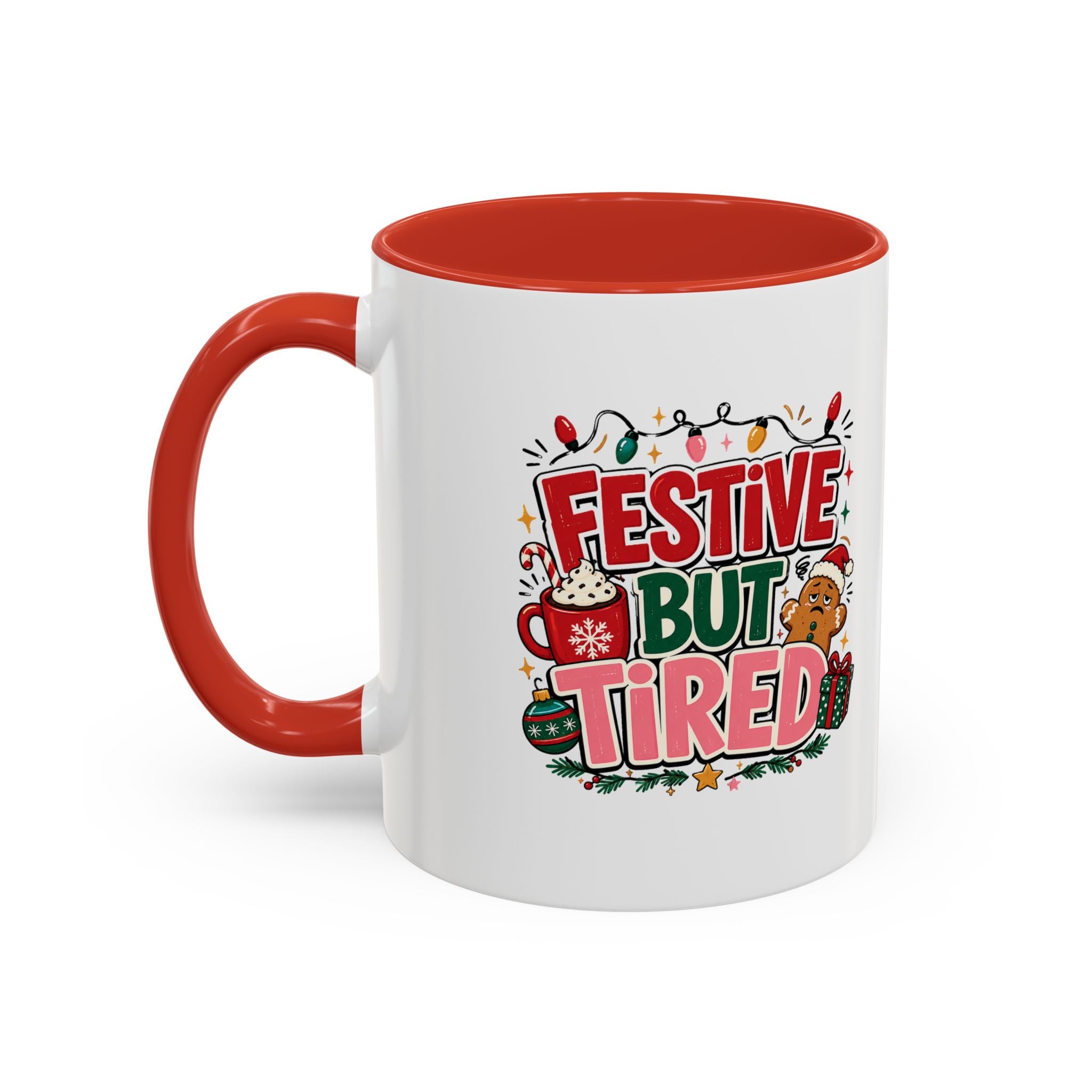Modern Day Christmas Festive But Tired Accent Coffee Mug — Funny Christmas Holiday Coffee Cup (11/15 oz)