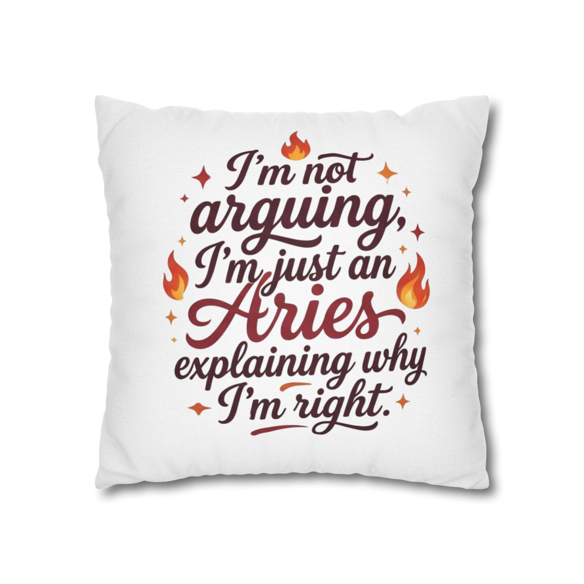 Aries Pillowcase I'm Not Arguing I'm Just an Aries Pillow — Zodiac Astrology Decorative Throw Pillowcase