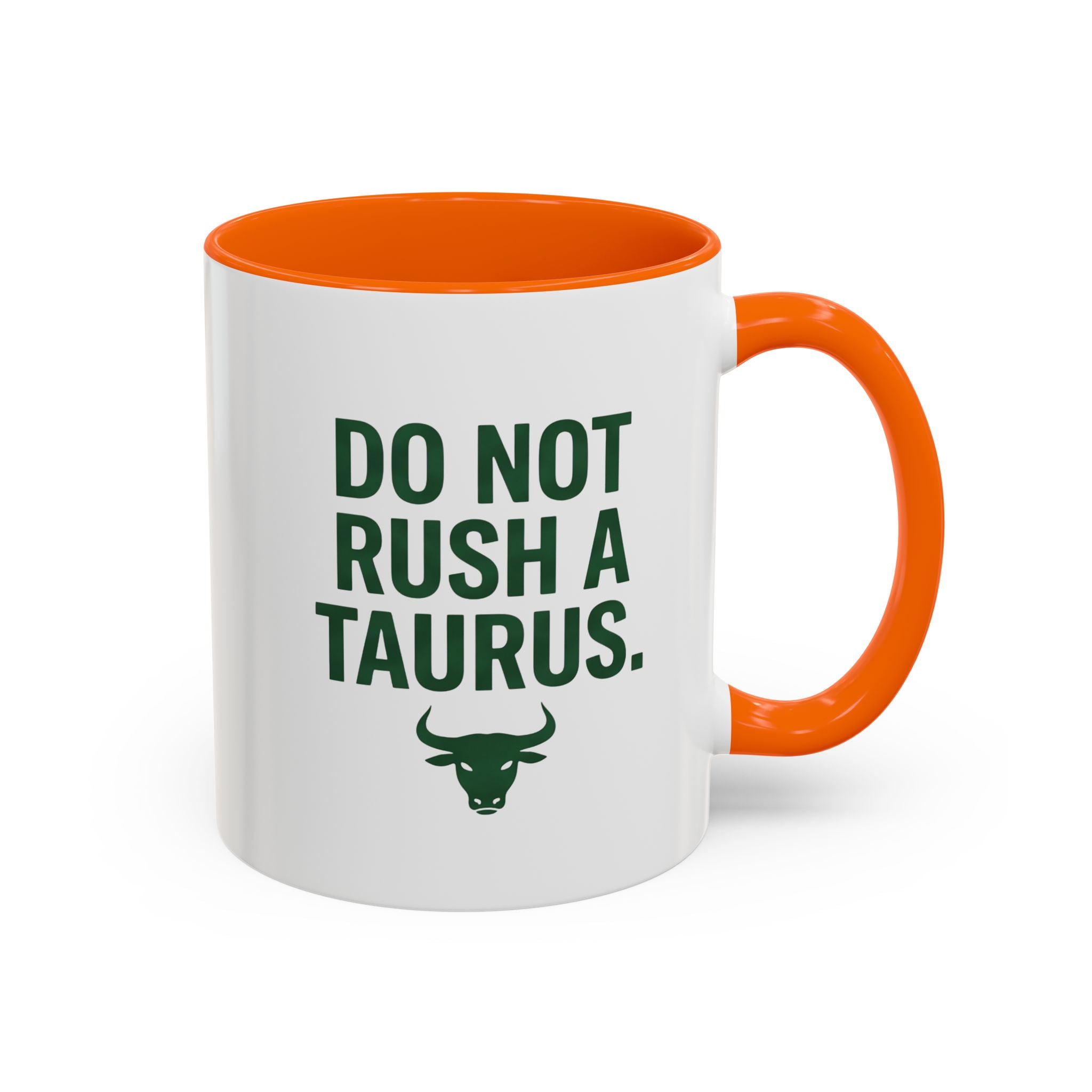 Do Not Rush a Taurus Coffee Mug — Zodiac Taurus Astrology Gift (11/15oz)