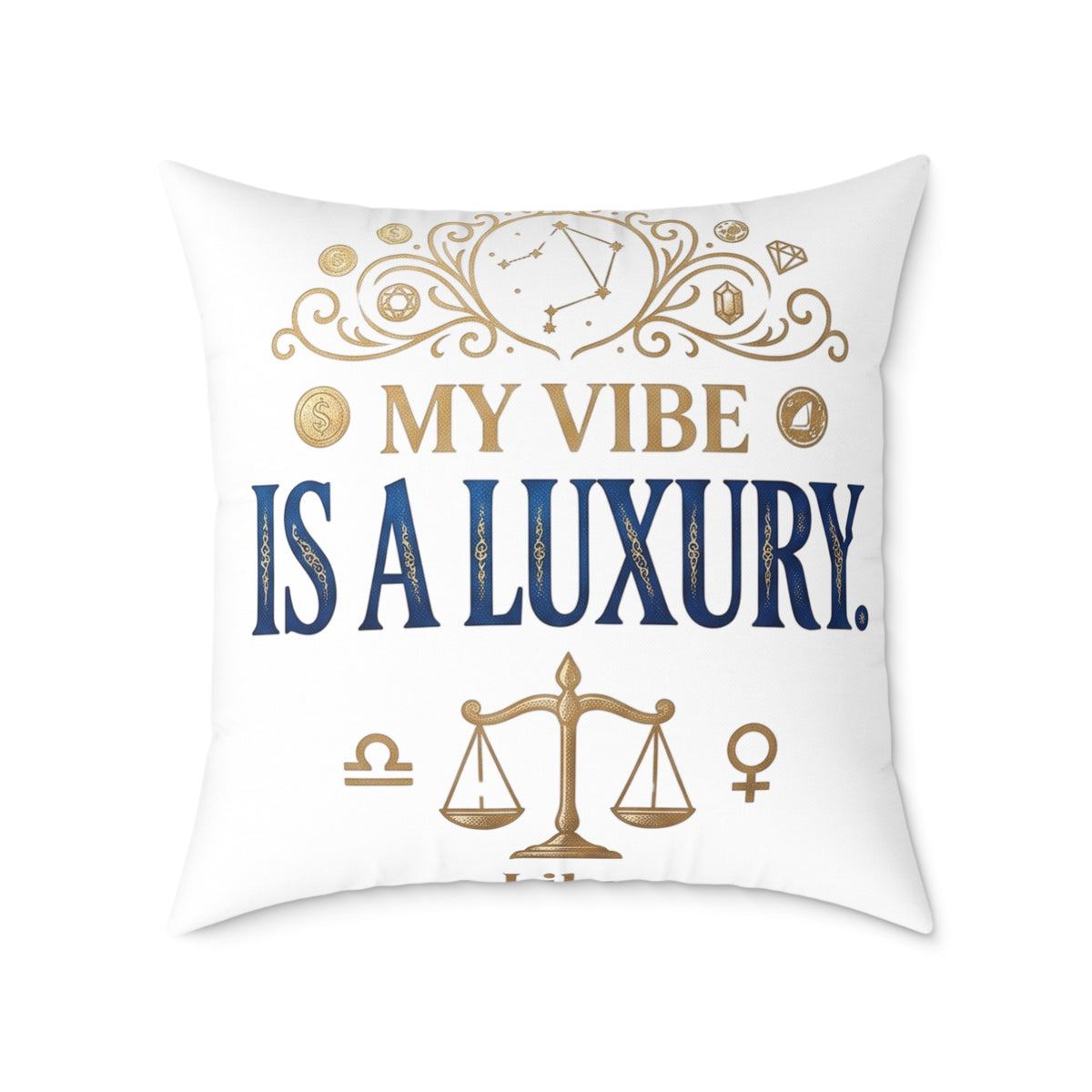Libra Zodiac My Vibe Is A Luxury  Square Poly Canvas Pillow