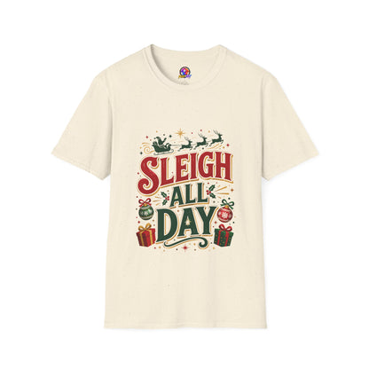Sleigh All Day Christmas T-Shirt