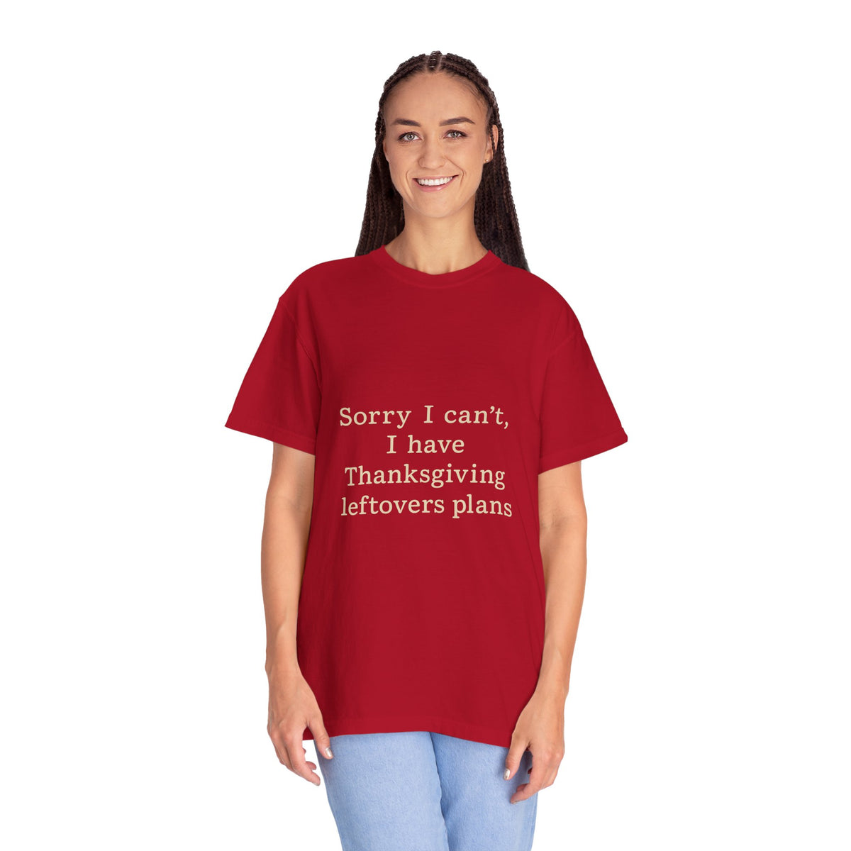 Thanksgiving Leftovers T-Shirt — "Sorry I can't, I have Thanksgiving leftovers plans" Garment-Dyed Tee - Trending Now - October 2026