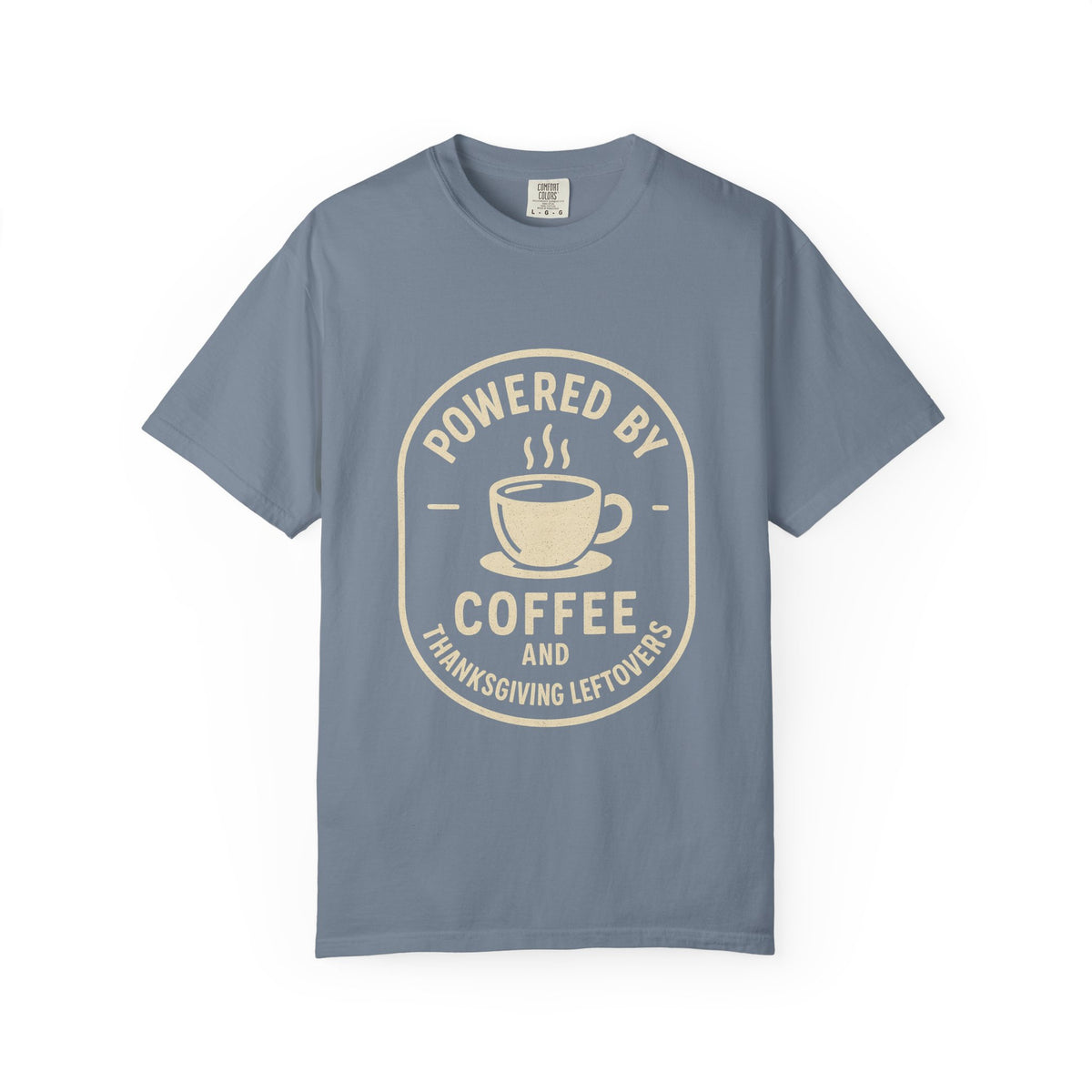 Powered by Coffee and Thanksgiving Leftovers T-Shirt - Trending Now - October 2026