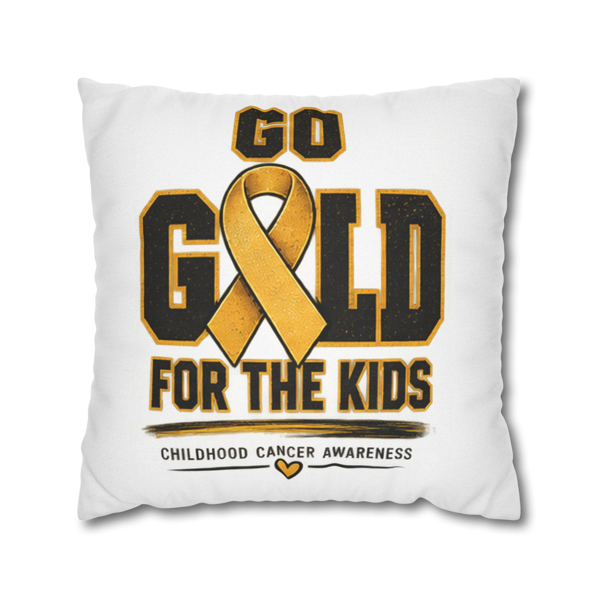 Go Gold for the Kids Pillowcase — Childhood Cancer Awareness Square Pillow