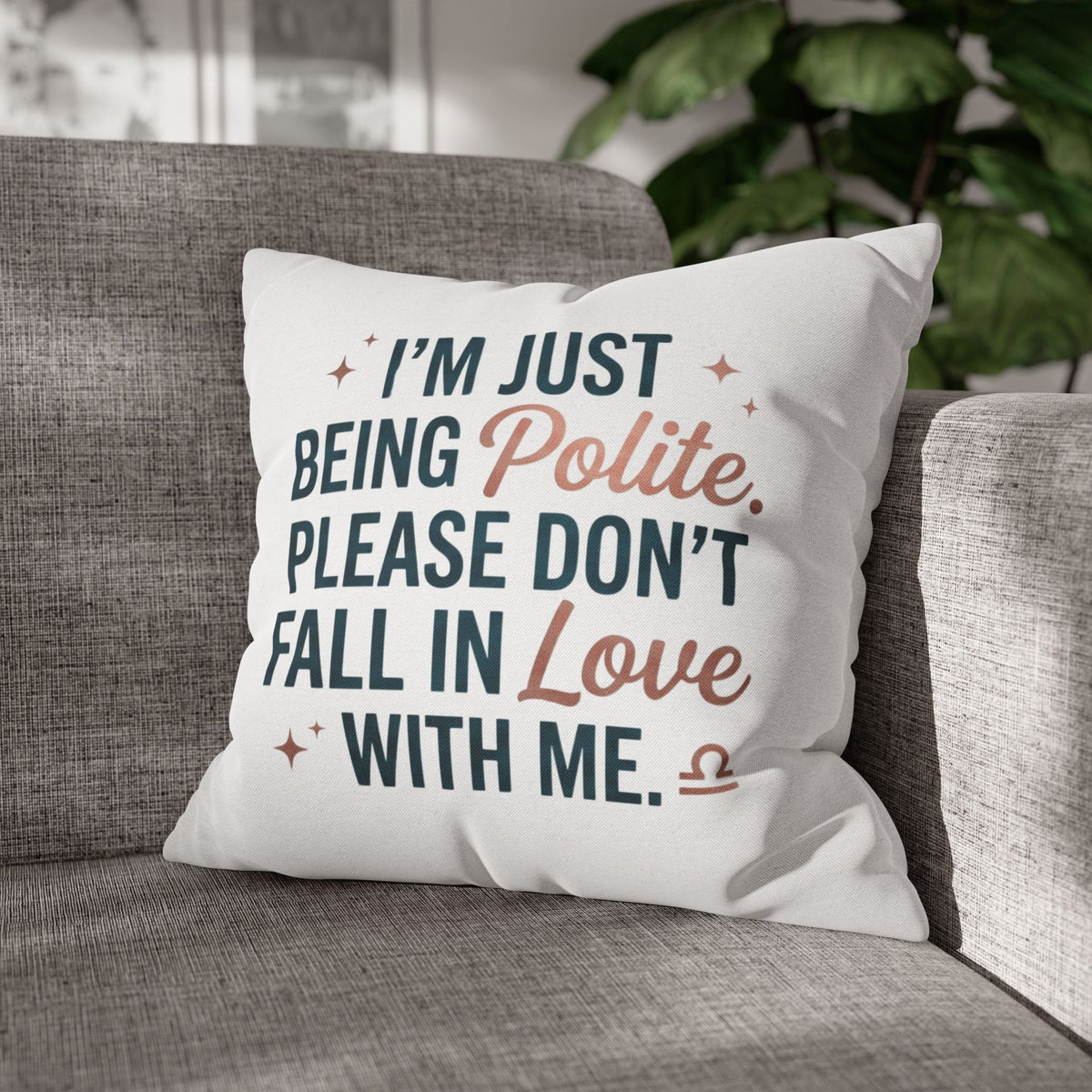 Libra Zodiac I Am Just Being Polite Spun Polyester Square Pillowcase